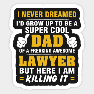 LAWYER Dad  – Super Cool Dad Of Freaking Awesome LAWYER Sticker